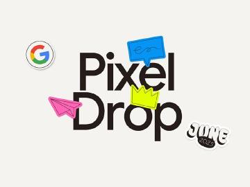 2025年6月Pixel Drop釋出!6大升級功能內容一次看