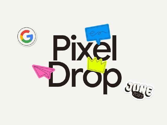 2025年6月Pixel Drop釋出！6大升級功能內容一次看